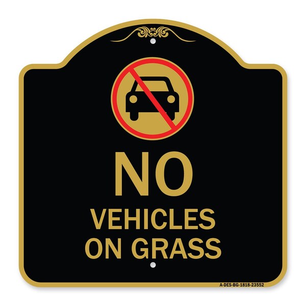 Signmission Designer Series Sign-No Vehicles on Grass, Black & Gold Aluminum Sign, 18" x 18", BG-1818-23552 A-DES-BG-1818-23552 - main